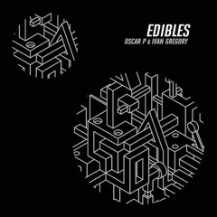 Oscar P, Ivan Gregory - Edibles