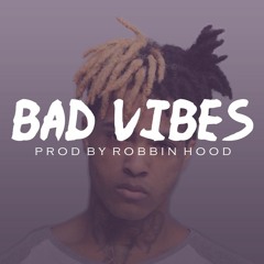 XXXTENTACION Type Beat 2017 "Bad Vibes" [Prod. Robbin Hood]