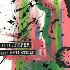 Ted Jasper - Little Bit More