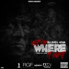 DJ BIG L 4EVA  - Hit Em Where It Hurt (Prod. K.Griz)
