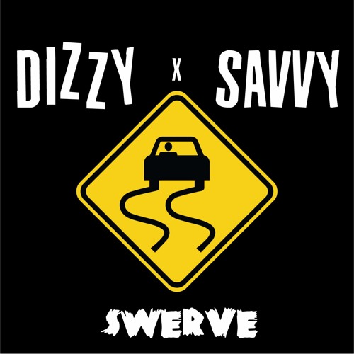 Swerve - Dizzy x Savvy