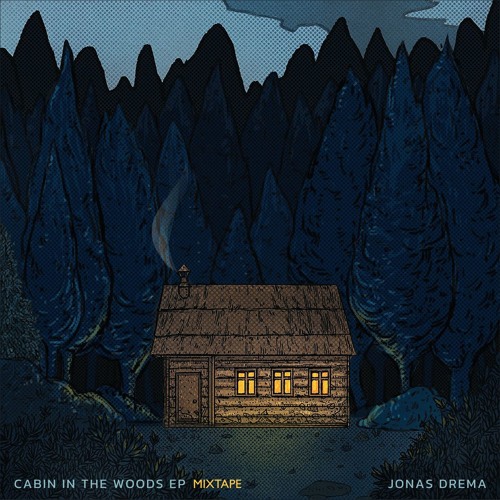 Stream Cabin In The Woods Ep Mixtape By Jonas Drema Listen Online For Free On Soundcloud