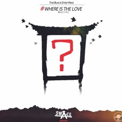 The Black Eyed Peas - Where Is The Love (SWACQ Remix)**Click BUY for FREE DOWNLOAD**