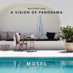 Motel Cools mixtape 002  • A Vision of Panorama