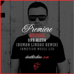 DT:Premiere | Avision - One Hitta (Roman Lindau Remix) [Inmotion Music LTD]