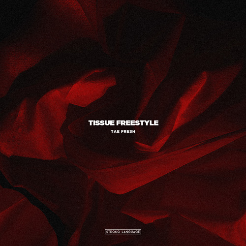 Tae Fresh - Tissue Freestyle