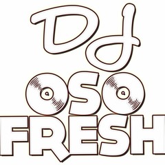 DJ OSO Fresh mix 2-20-17
