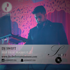 DJ Swift - Hip Hop Mashup 2 (Explicit)
