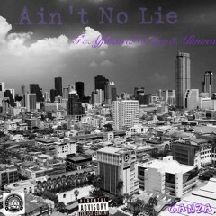 Aint No Lie (FT. Junior Ceezyn & Xip Titan