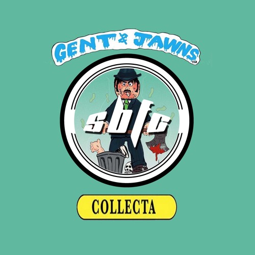 Gent & Jawns - Collecta (Castor Troy & Boy Bishop Super Best Friends Flip)