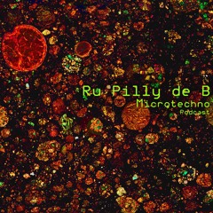 Ru Pilly De B - Microtechno Podcast