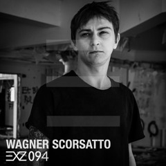EXZ 094 - WAGNER SCORSATTO - EXZELLENZ Music Podcast #094