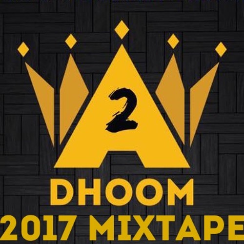 Official A2 Dhoom 2017 Mixtape