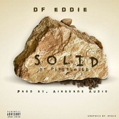 Df Eddie - Solid ft. Paperlovee (prod. by Airborne Audio)