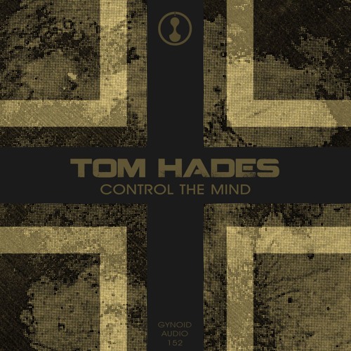 Tom Hades - Pieces And Things [Gynoid Audio | 152]