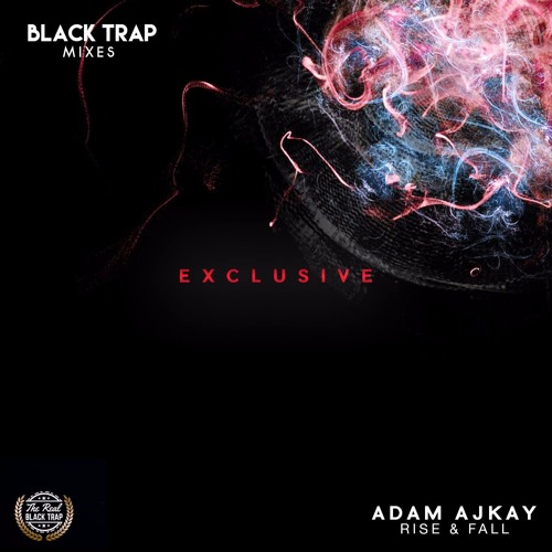 Adam Ajkay - Rise & Fall [EXCLUSIVE]