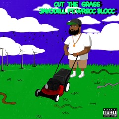 Cut The Grass (explicit)feat. Wrecc Blocc