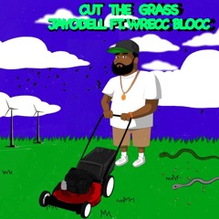 Cut The Grass (radio edit) feat. Wrecc Blocc