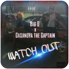 Big O - WATCH OUT (ft.Casanova the Captain)