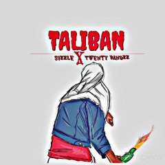 Sizzle FT Twenty Bandzz - Taliban