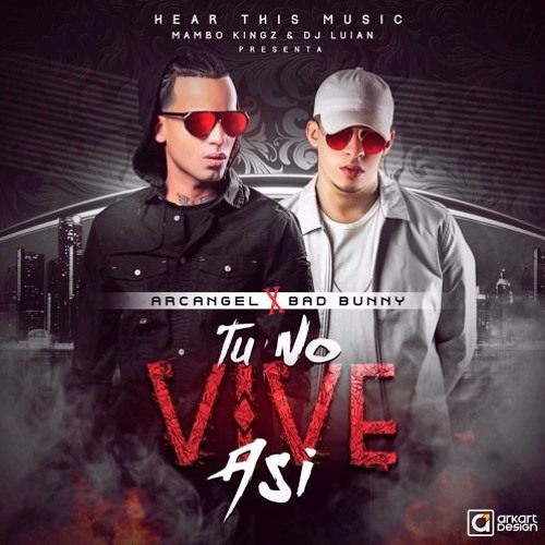 Listen to Arcangel X Bad Bunny Tu No Vive Asi (feat. Mambo Kingz & DJ  Luian) by TopTenTrap in bad bunny playlist online for free on SoundCloud