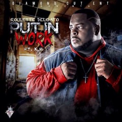 Roulette Delgato - 'Put in work' feat. The Kidd KM