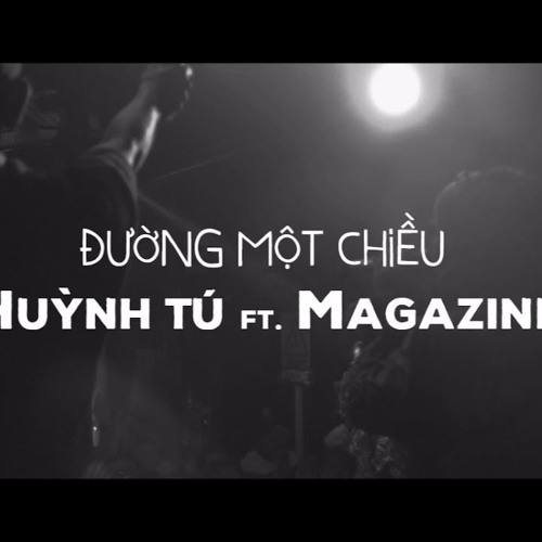 Stream Duong Mot Chieu - Huynh Tu Ft. Magazine by Dial Tabi