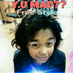 Y.U MAD Free Style  by GABRI'EL