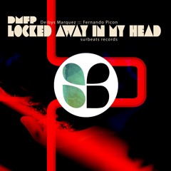 DMFP, Deibys Marquez, Fernando Picon - Locked Away In My Head