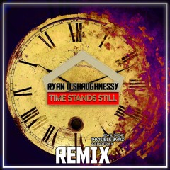 Ryan O'Shaughnessy - Time Stands Still (Evilside, Invisible Bvrz & Aerotrax Remix)