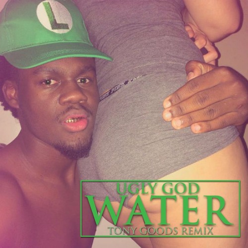 Ugly God Water Tony Goods Remix By Tony Goods Free Download On Toneden