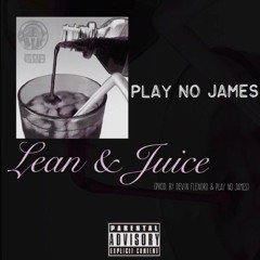 Lean & Juice x Play No James (Prod. by Devin Flenord & Play No James)