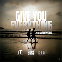 GIVE YOU EVERYTHING ft. Ash Wolk (Deep SeeS)