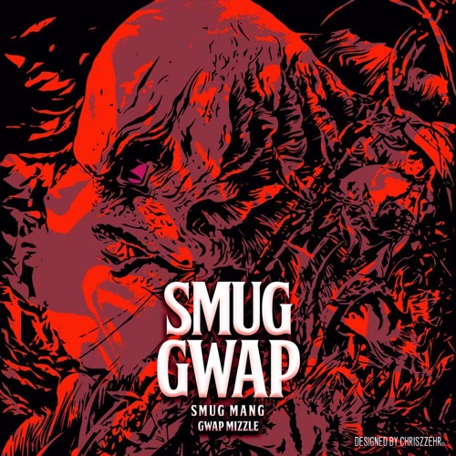 Smugga La Gwap Feat. Gwap Mizzle Prod. Gutter Cats