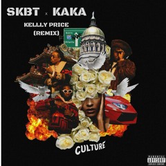 SKBT x KAKA - Kelly Price Remix (Freestyle)