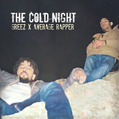 The Cold Night - Don Greezo x Average