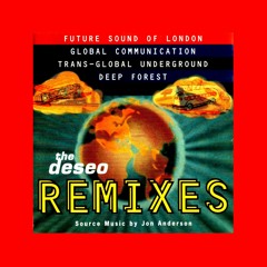 Jon Anderson - Deseo (Petko Turner Edit) Future Sound Of London Transglobal Underground Deep Forrest