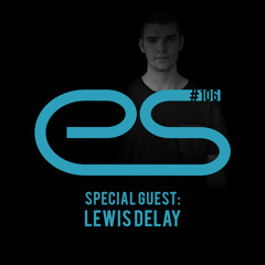 Eagle Sessions #106 - Guest (2nd hour): Lewis Delay