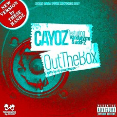 CAYOZ FT VANDALYZM,ADD 2 & DJ GRAZZHOPPA - OUT THE BOX (THESE HANDZ Re - TOUCH)