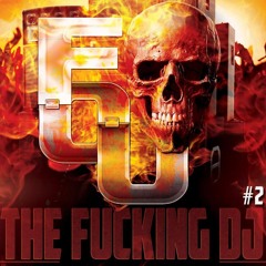 F.O.U - The Fucking Dj #2