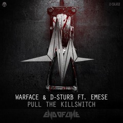 [EOL040] D-Sturb & Warface Ft Emese - Pull The Killswitch