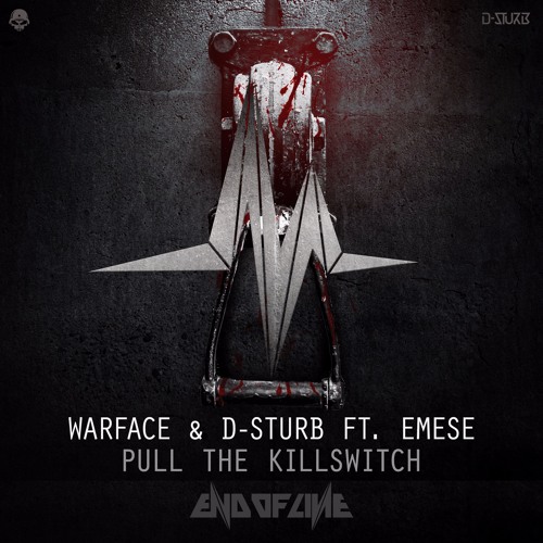 [EOL040] D-Sturb & Warface Ft Emese - Pull The Killswitch