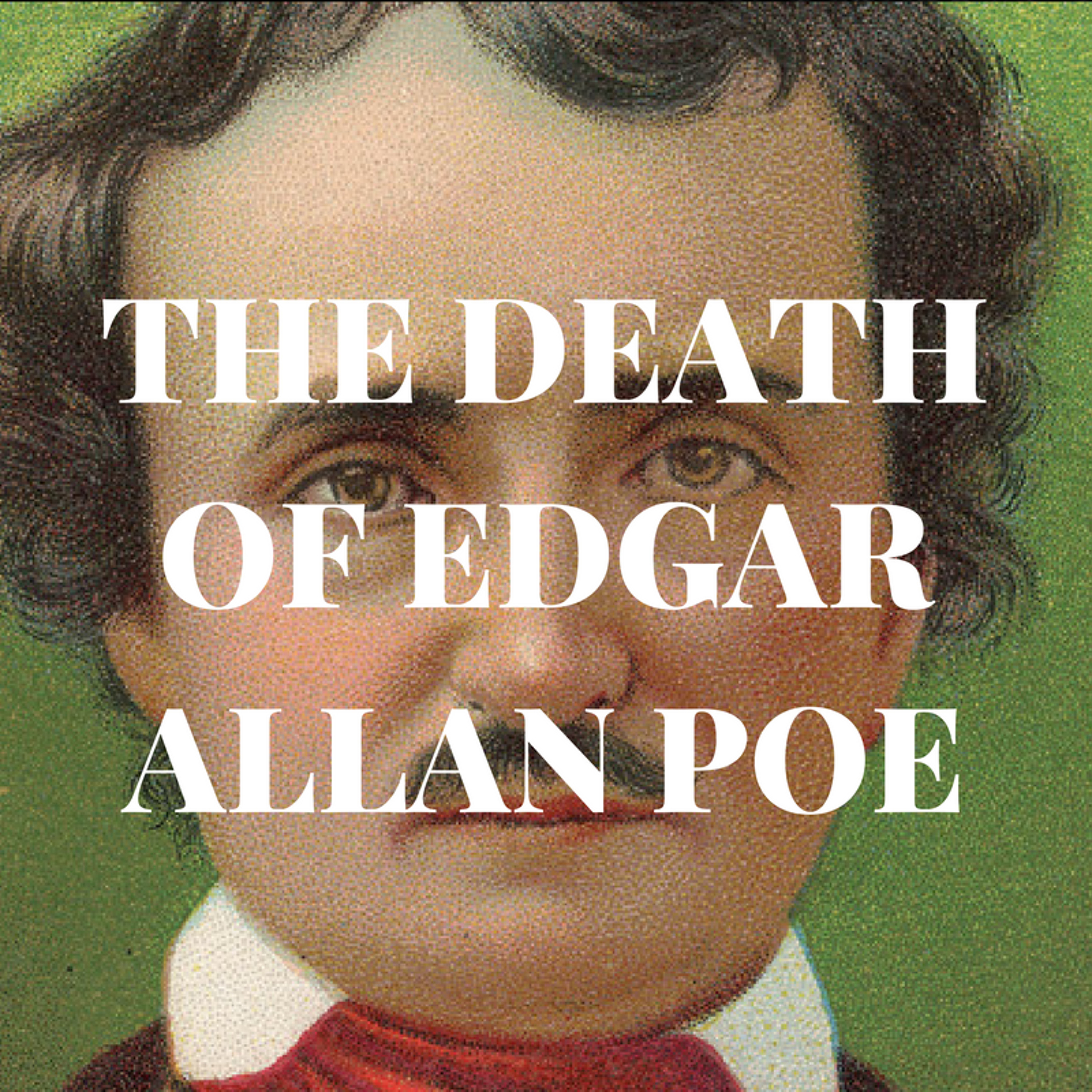 Mostly Murder Episode 6: The Death of Edgar Allan Poe thumbnail