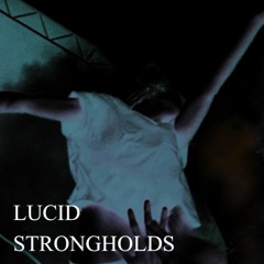 Lucid Strongholds