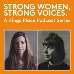 Strong Women, Strong Voices: Kristin McClement & Emma Gatrill - A Kings Place Podcast