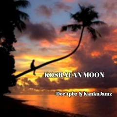 Kosraean Moon-DeeApbz KankuJamz 2k17