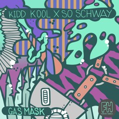 FREE DOWNLOAD: Kidd Kool & So Schway - Gas Mask (Original Mix) [Forever Humbled]