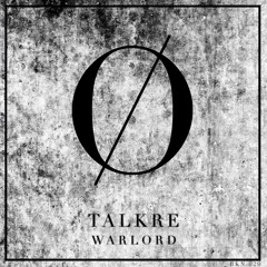 TALKRE | WARLORD