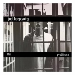 Just Keep Going