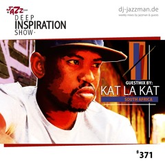 Deep Inspiration Show 371 "Guestmix by Kat La Kat (South Africa)"